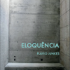 <span>Eloquência</span></br> . <span class="autor"> Flávio Junkes</span>