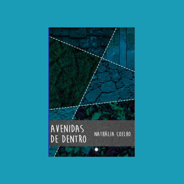 Avenidas de Dentro </br> . -Nathália Coelho