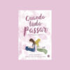 <span>Quando tudo passar</span></br> . <span class="autor">Karin Szapiro e Shelly Bronstein</span>