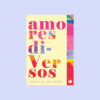 amores di-versos 1 <span>Amores Di-Versos </span></br> . <span class="autor">Rafaela Valverde</span>