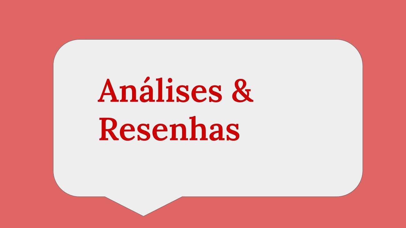 Análises e resenhas