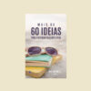 60 ideias frente Mais de 60 ideias para enxergar melhor a vida . Cris Castrucci