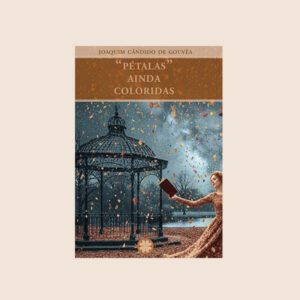 "Pétalas" ainda coloridas . Joaquim Cândido de Gouvêa